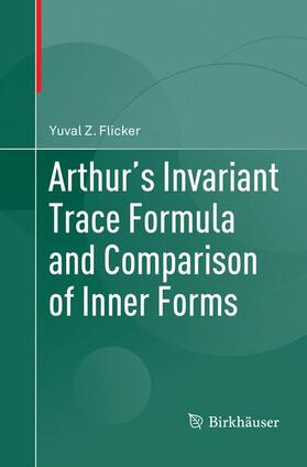 Flicker |  Arthur's Invariant Trace Formula and Comparison of Inner Forms | Buch |  Sack Fachmedien