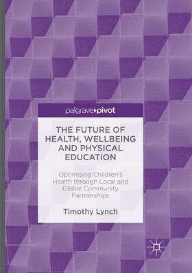 Lynch |  The Future of Health, Wellbeing and Physical Education | Buch |  Sack Fachmedien