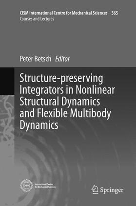 Betsch |  Structure-preserving Integrators in Nonlinear Structural Dynamics and Flexible Multibody Dynamics | Buch |  Sack Fachmedien