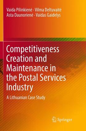 Pilinkiene / Pilinkiene / Gaidelys |  Competitiveness Creation and Maintenance in the Postal Services Industry | Buch |  Sack Fachmedien