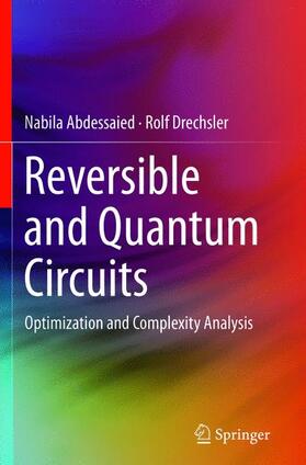 Drechsler / Abdessaied |  Reversible and Quantum Circuits | Buch |  Sack Fachmedien