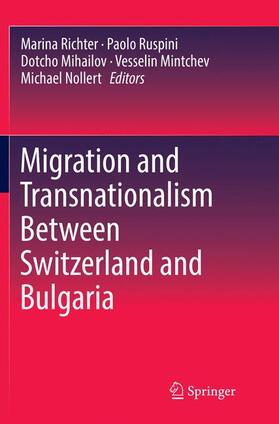 Richter / Ruspini / Nollert |  Migration and Transnationalism Between Switzerland and Bulgaria | Buch |  Sack Fachmedien