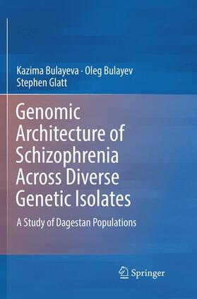 Bulayeva / Glatt / Bulayev |  Genomic Architecture of Schizophrenia Across Diverse Genetic Isolates | Buch |  Sack Fachmedien