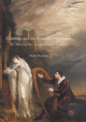 Thomson |  Coleridge and the Romantic Newspaper | Buch |  Sack Fachmedien