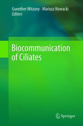 Nowacki / Witzany |  Biocommunication of Ciliates | Buch |  Sack Fachmedien