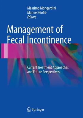 Giofrè / Mongardini |  Management of Fecal Incontinence | Buch |  Sack Fachmedien