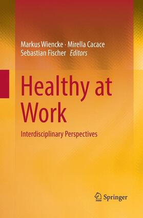 Wiencke / Fischer / Cacace |  Healthy at Work | Buch |  Sack Fachmedien