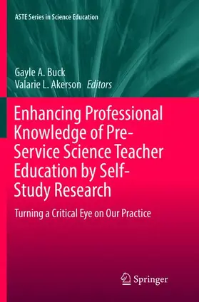 Akerson / Buck |  Enhancing Professional Knowledge of Pre-Service Science Teacher Education by Self-Study Research | Buch |  Sack Fachmedien