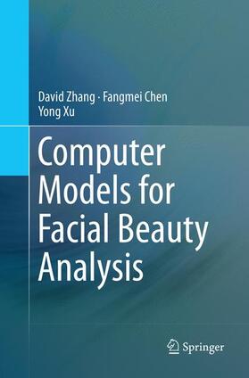 Zhang / Xu / Chen |  Computer Models for Facial Beauty Analysis | Buch |  Sack Fachmedien