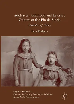 Rodgers |  Adolescent Girlhood and Literary Culture at the Fin de Siècle | Buch |  Sack Fachmedien