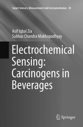 Mukhopadhyay / Zia |  Electrochemical Sensing: Carcinogens in Beverages | Buch |  Sack Fachmedien