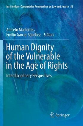 García-Sánchez / Masferrer |  Human Dignity of the Vulnerable in the Age of Rights | Buch |  Sack Fachmedien