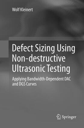 Kleinert |  Defect Sizing Using Non-destructive Ultrasonic Testing | Buch |  Sack Fachmedien