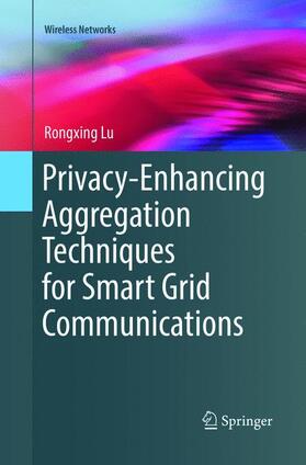 Lu |  Privacy-Enhancing Aggregation Techniques for Smart Grid Communications | Buch |  Sack Fachmedien