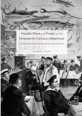 Milne |  People, Place and Power on the Nineteenth-Century Waterfront | Buch |  Sack Fachmedien