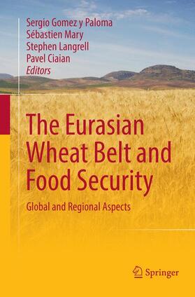 Gomez y Paloma / Ciaian / Mary |  The Eurasian Wheat Belt and Food Security | Buch |  Sack Fachmedien