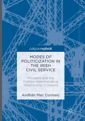 Mac Cormaic |  Modes of Politicization in the Irish Civil Service | Buch |  Sack Fachmedien