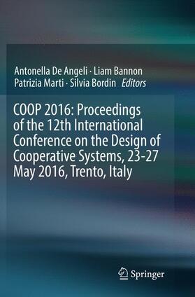 De Angeli / Bordin / Bannon |  COOP 2016: Proceedings of the 12th International Conference on the Design of Cooperative Systems, 23-27 May 2016, Trento, Italy | Buch |  Sack Fachmedien