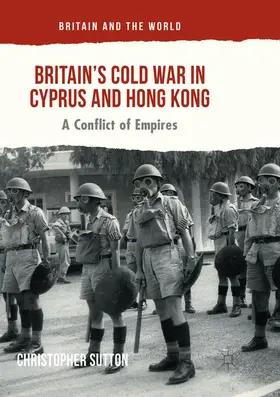 Sutton |  Britain's Cold War in Cyprus and Hong Kong | Buch |  Sack Fachmedien