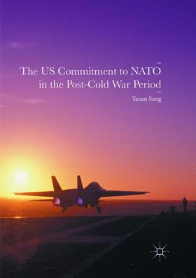 Song |  The US Commitment to NATO in the Post-Cold War Period | Buch |  Sack Fachmedien