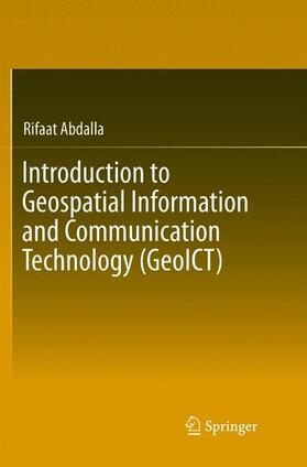 Abdalla |  Introduction to Geospatial Information and Communication Technology (GeoICT) | Buch |  Sack Fachmedien