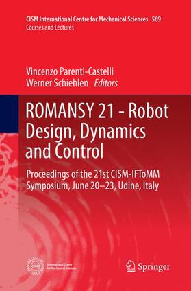 Schiehlen / Parenti-Castelli |  ROMANSY 21 - Robot Design, Dynamics and Control | Buch |  Sack Fachmedien