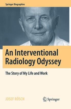 Rösch |  An Interventional Radiology Odyssey | Buch |  Sack Fachmedien