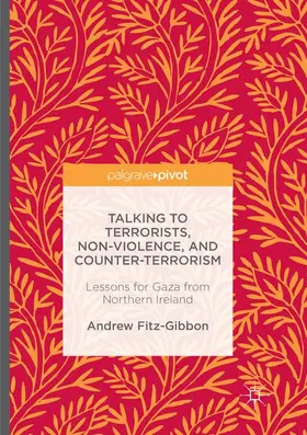 Fitz-Gibbon |  Talking to Terrorists, Non-Violence, and Counter-Terrorism | Buch |  Sack Fachmedien