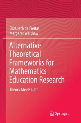 Walshaw / de Freitas |  Alternative Theoretical Frameworks for Mathematics Education Research | Buch |  Sack Fachmedien