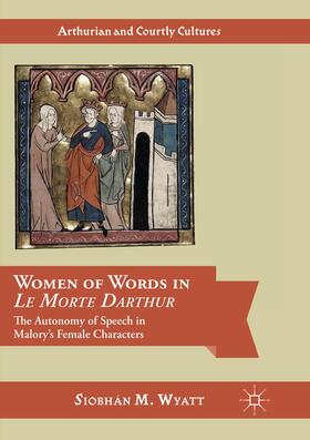 Wyatt |  Women of Words in Le Morte Darthur | Buch |  Sack Fachmedien