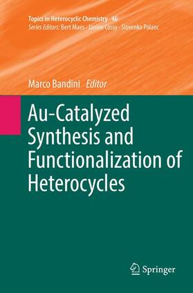Bandini |  Au-Catalyzed Synthesis and Functionalization of Heterocycles | Buch |  Sack Fachmedien