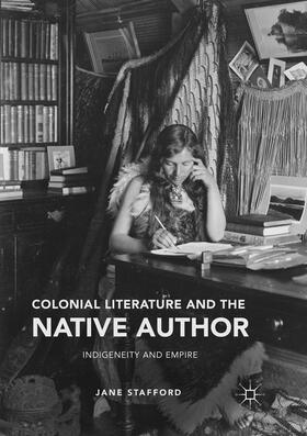 Stafford |  Colonial Literature and the Native Author | Buch |  Sack Fachmedien