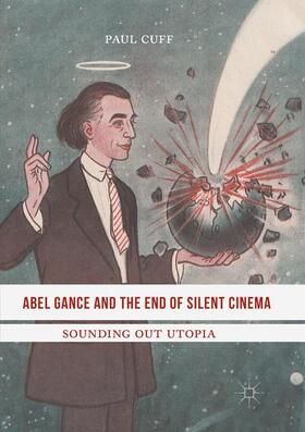 Cuff |  Abel Gance and the End of Silent Cinema | Buch |  Sack Fachmedien