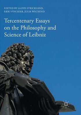 Strickland / Weckend / Vynckier |  Tercentenary Essays on the Philosophy and Science of Leibniz | Buch |  Sack Fachmedien