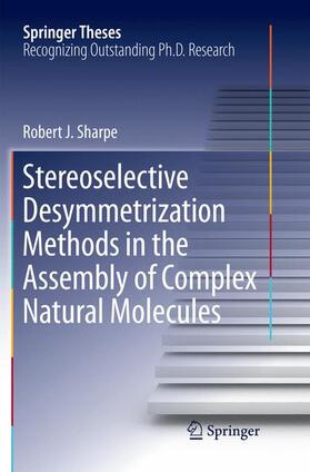 Sharpe |  Stereoselective Desymmetrization Methods in the Assembly of Complex Natural Molecules | Buch |  Sack Fachmedien