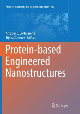 Grove / Cortajarena |  Protein-based Engineered Nanostructures | Buch |  Sack Fachmedien