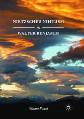 Ponzi |  Nietzsche¿s Nihilism in Walter Benjamin | Buch |  Sack Fachmedien