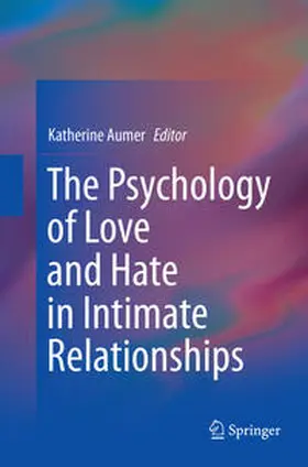 Aumer |  The Psychology of Love and Hate in Intimate Relationships | Buch |  Sack Fachmedien