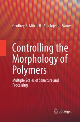 Tojeira / Mitchell |  Controlling the Morphology of Polymers | Buch |  Sack Fachmedien