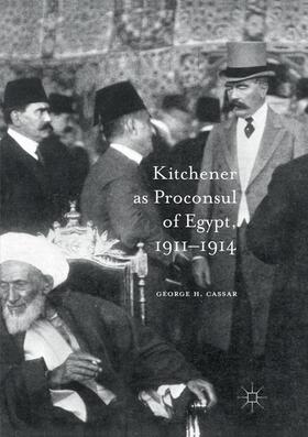 Cassar |  Kitchener as Proconsul of Egypt, 1911-1914 | Buch |  Sack Fachmedien