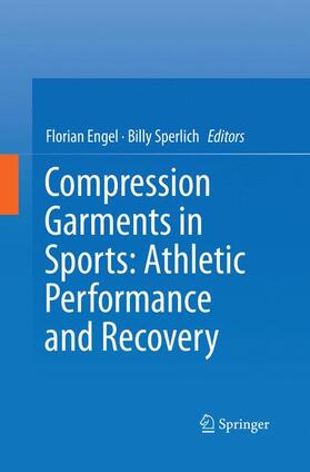 Engel / Sperlich |  Compression Garments in Sports: Athletic Performance and Recovery | Buch |  Sack Fachmedien