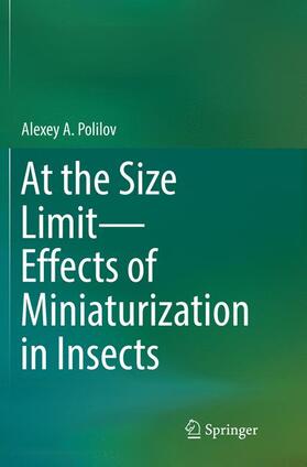 Polilov |  At the Size Limit - Effects of Miniaturization in Insects | Buch |  Sack Fachmedien