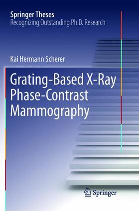 Scherer |  Grating-Based X-Ray Phase-Contrast Mammography | Buch |  Sack Fachmedien