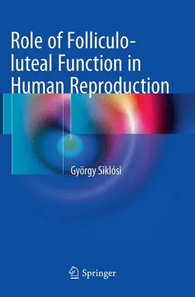 Siklósi |  Role of Folliculo-luteal Function in Human Reproduction | Buch |  Sack Fachmedien