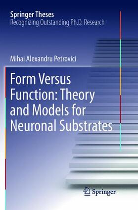 Petrovici | Form Versus Function: Theory and Models for Neuronal Substrates | Buch | 978-3-319-81913-6 | sack.de