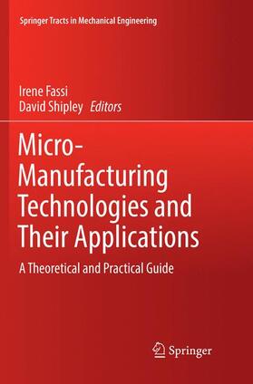Shipley / Fassi |  Micro-Manufacturing Technologies and Their Applications | Buch |  Sack Fachmedien