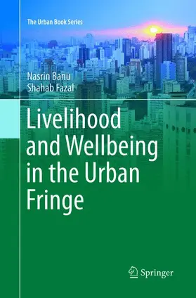 Fazal / Banu |  Livelihood and Wellbeing in the Urban Fringe | Buch |  Sack Fachmedien