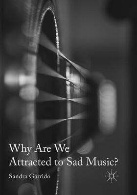 Garrido |  Why Are We Attracted to Sad Music? | Buch |  Sack Fachmedien