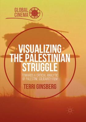 Ginsberg |  Visualizing the Palestinian Struggle | Buch |  Sack Fachmedien