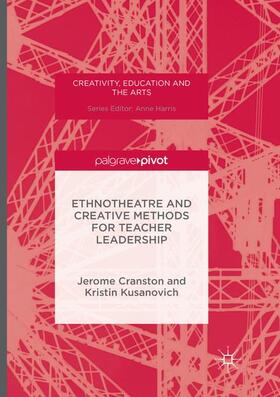 Kusanovich / Cranston |  Ethnotheatre and Creative Methods for Teacher Leadership | Buch |  Sack Fachmedien